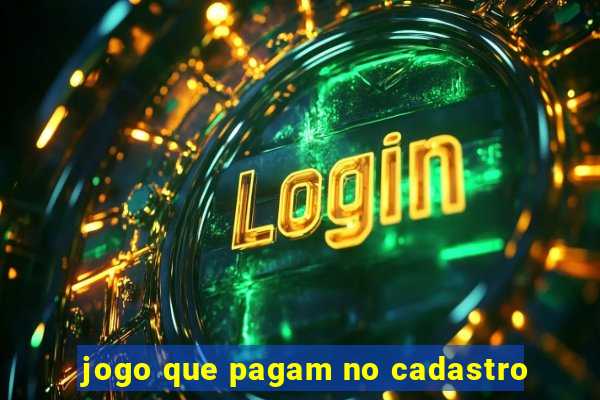 jogo que pagam no cadastro